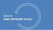Intro to user centered design